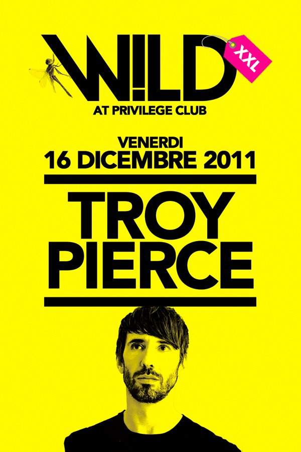 Troy Pierce @ wild // Privilege Club - Flyer front
