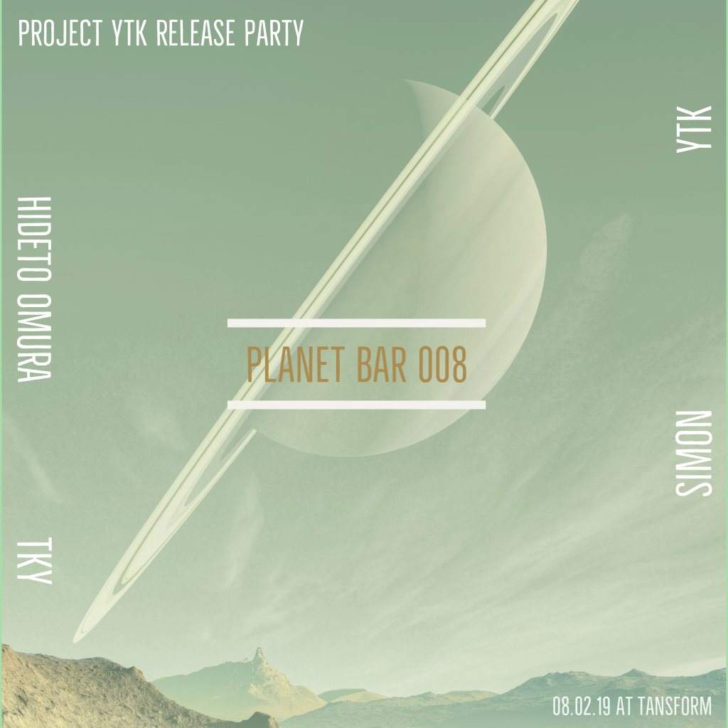 Planet BAR 008 - “Project YTK“ Release Party - フライヤー表