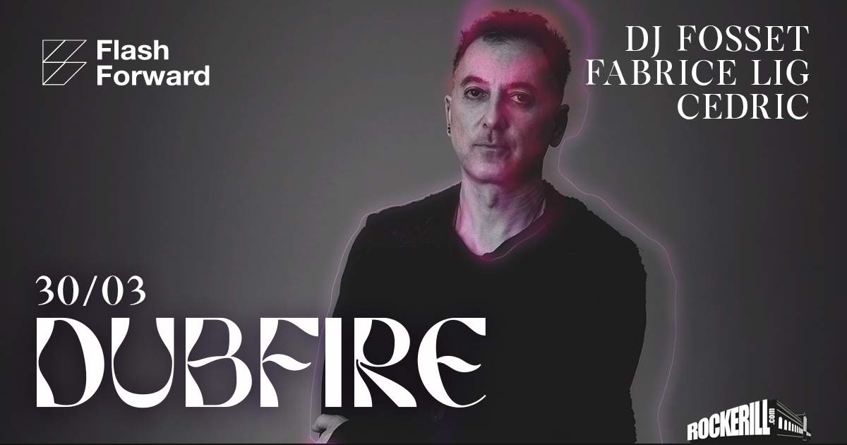 Flashforward: Dubfire + Fabrice Lig + Dj Fosset + Cédric - フライヤー表