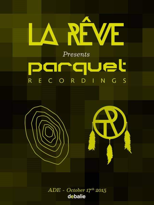 LA Rêve x Parquet Recordings x ADE Special - フライヤー表