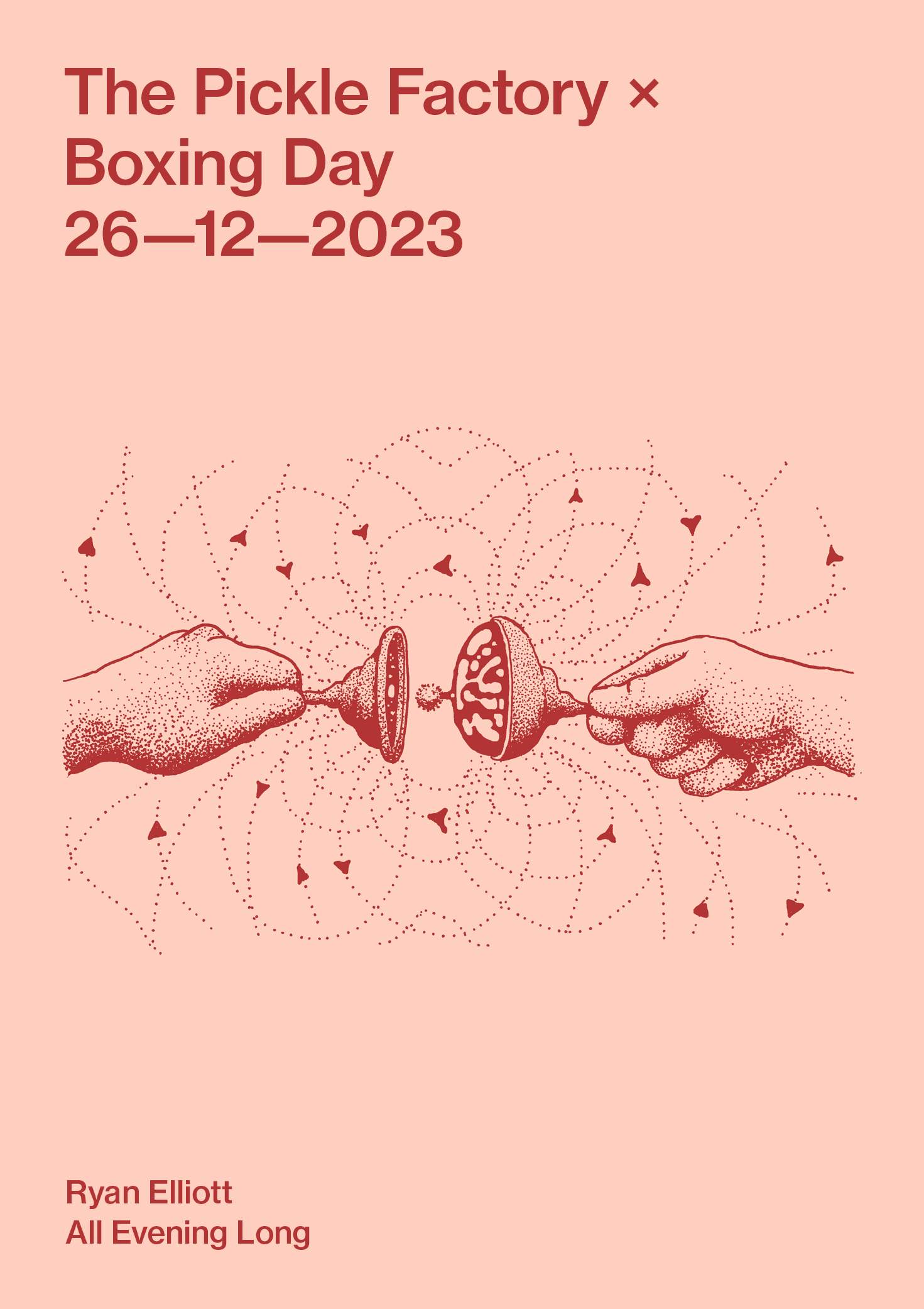 The Pickle Factory x Boxing Day with Ryan Elliott All Evening Long at The Pickle Factory, London