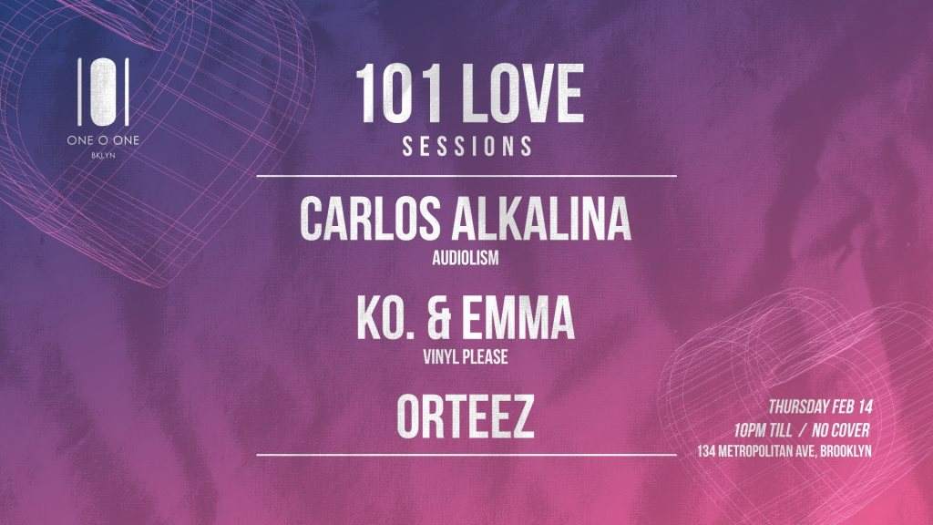 101 Love Sessions - Carlos Alkalina/ KO & Emma/ Orteez - フライヤー表