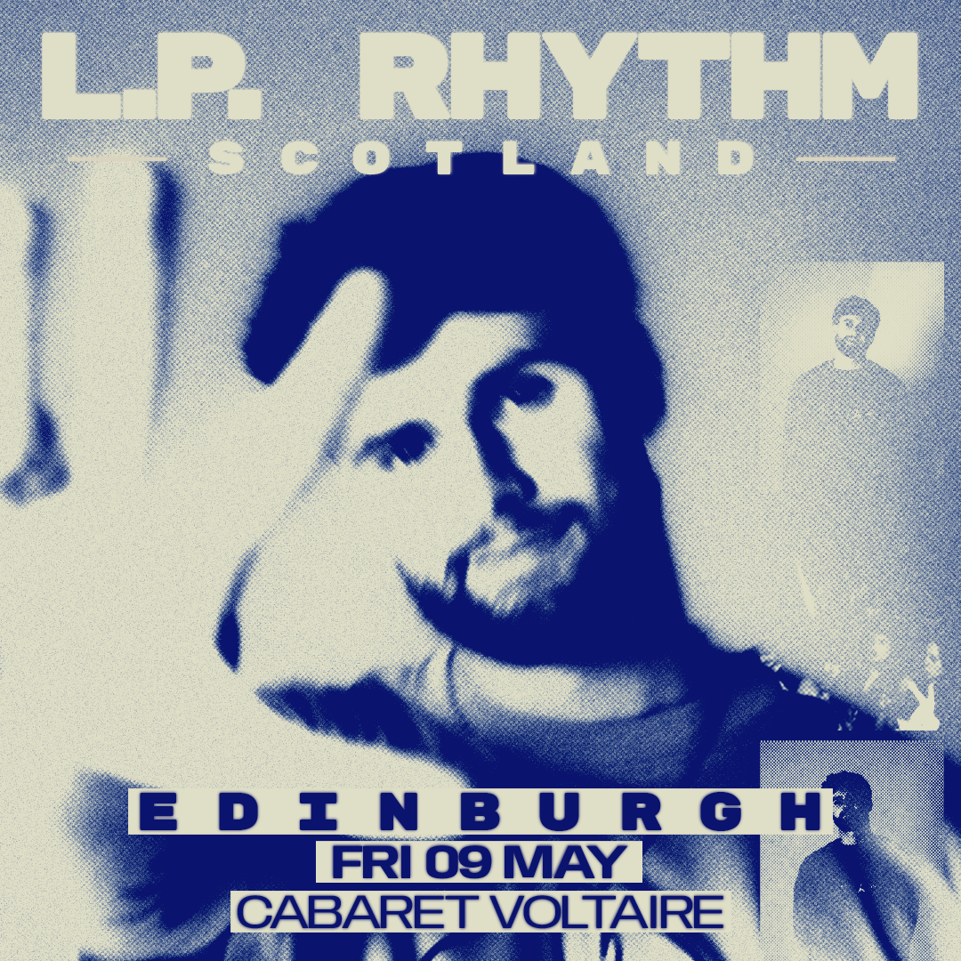 FLY Edinburgh - L.P. Rhythm at Cabaret Voltaire, Edinburgh