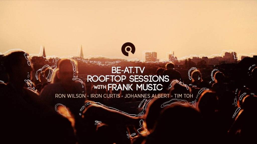 BE-AT.TV Rooftop Sessions with Ron Wilson, Iron Curtis, Johannes Albert and Tim Toh - Página frontal