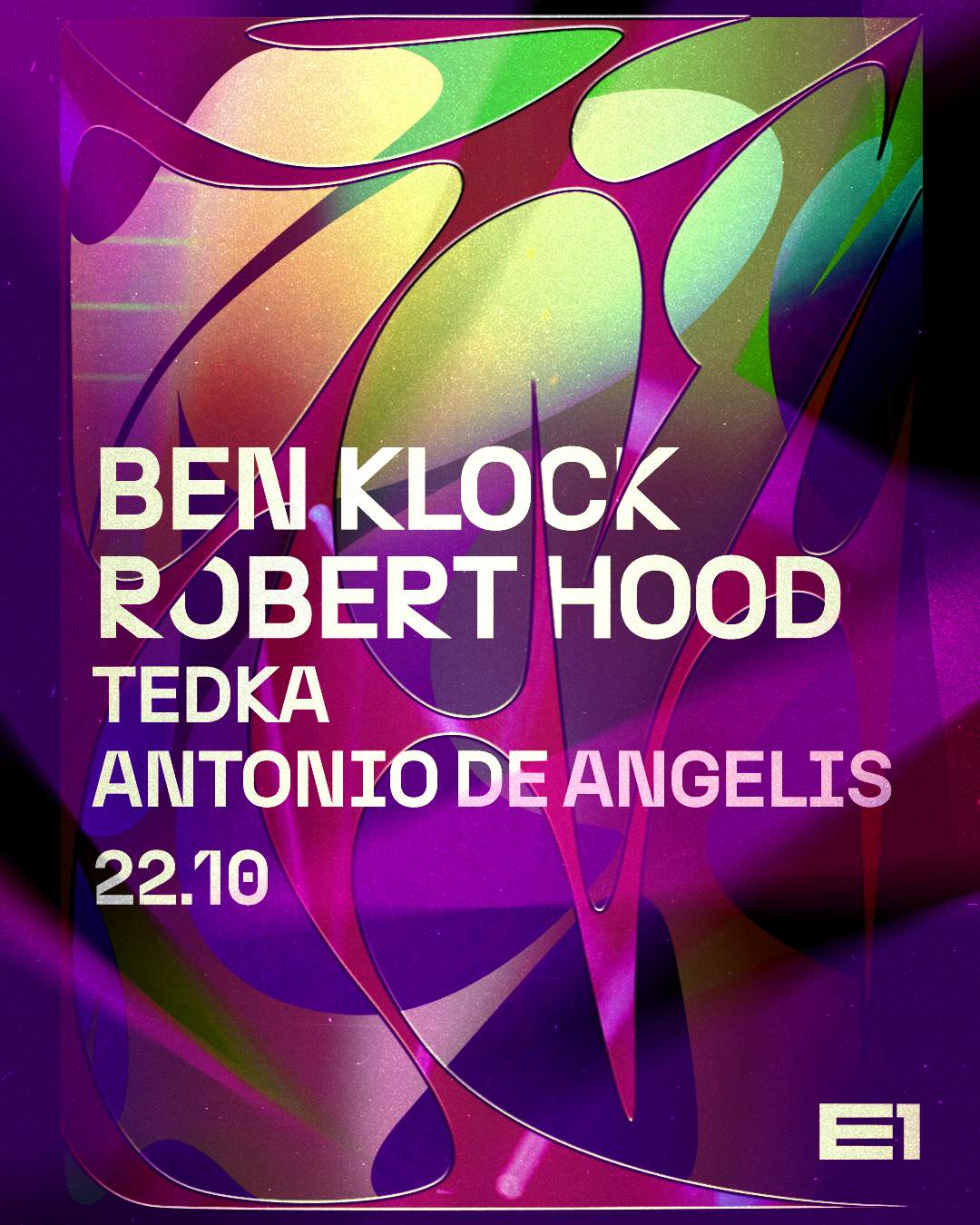E1 presents: Ben Klock, Robert Hood, TEDKA  & Antonio De Angelis  - Flyer front