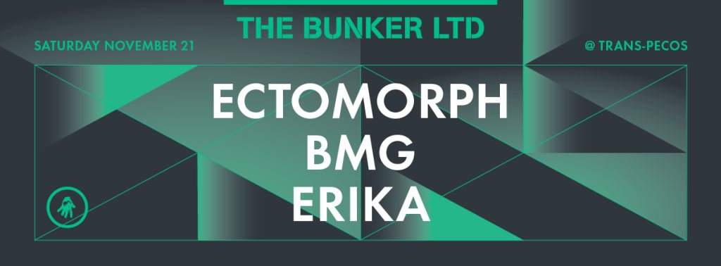 The Bunker LTD with Ectomorph Live, Erika & BMG - フライヤー表