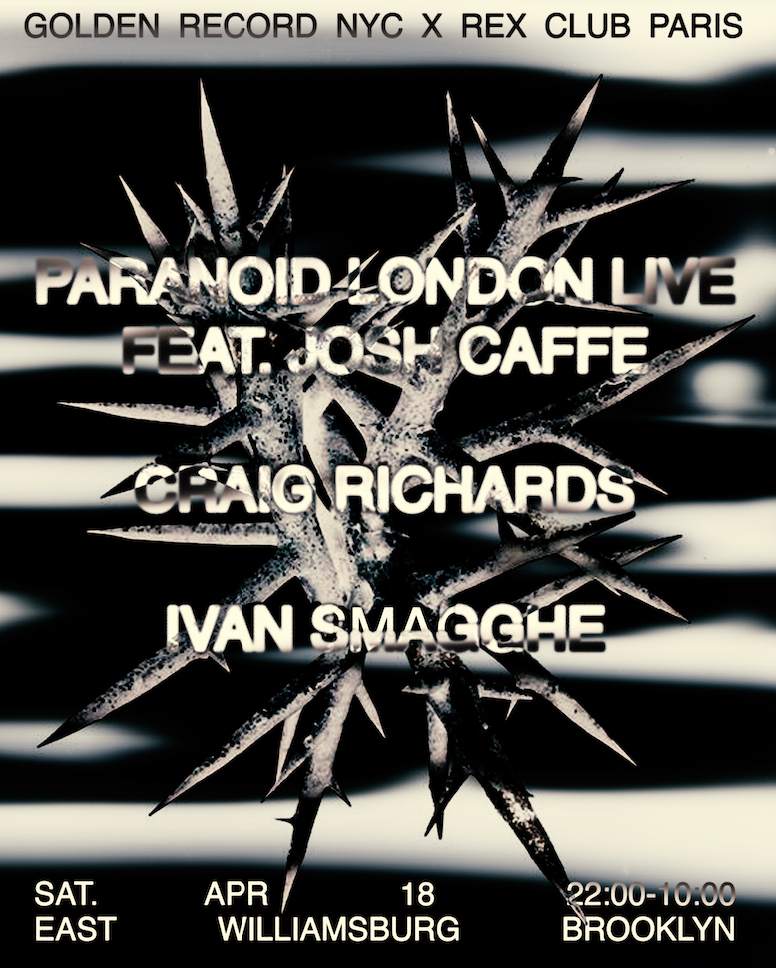 Golden Record NYC x Rex Club: Paranoid London ft Josh Caffé, Craig