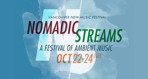 Vancouver New Music Festival: Nomadic Streams - フライヤー表