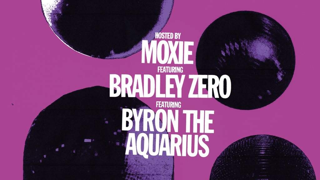 Moxie Pres. On Loop with Bradley Zero & Byron The Aquarius - フライヤー表