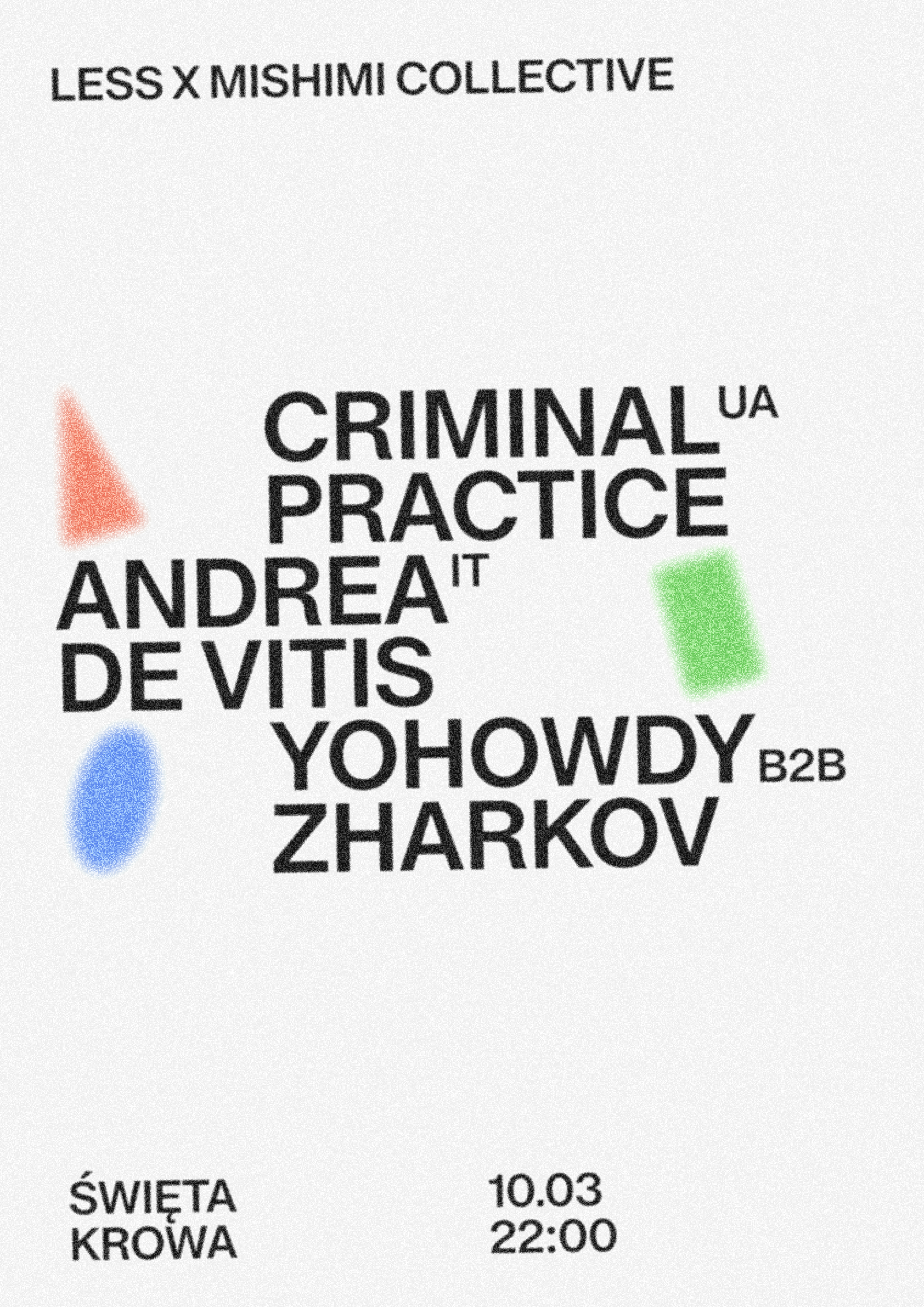 Less x Mishimi Collective: Criminal Practice (UA), Andrea de Vitis (IT) - フライヤー裏