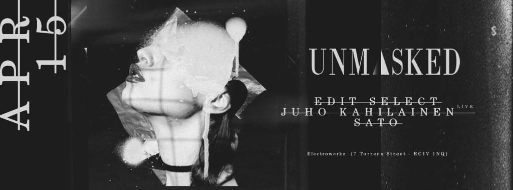 Unmasked presents Edit Select & Juho Kahilainen - フライヤー表