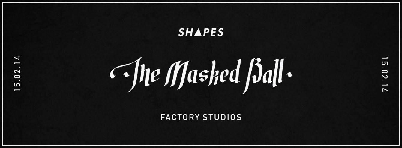 Shapes presents: The Masked Ball 2014 - フライヤー表