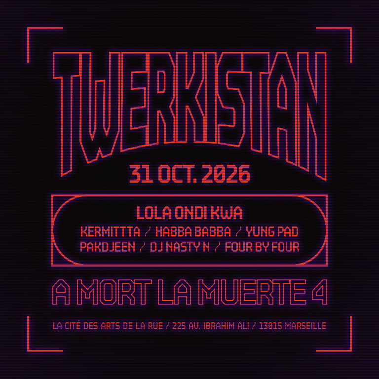 À Mort La Muerte 4 • Twerkistan at La Cité des Arts de la Rue ...
