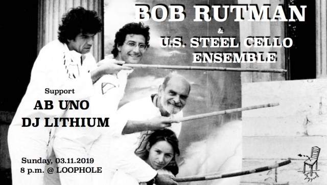 Bob Rutman & U.S. Steel Cello Ensemble, Ab Uno and DJ Lithium - フライヤー表