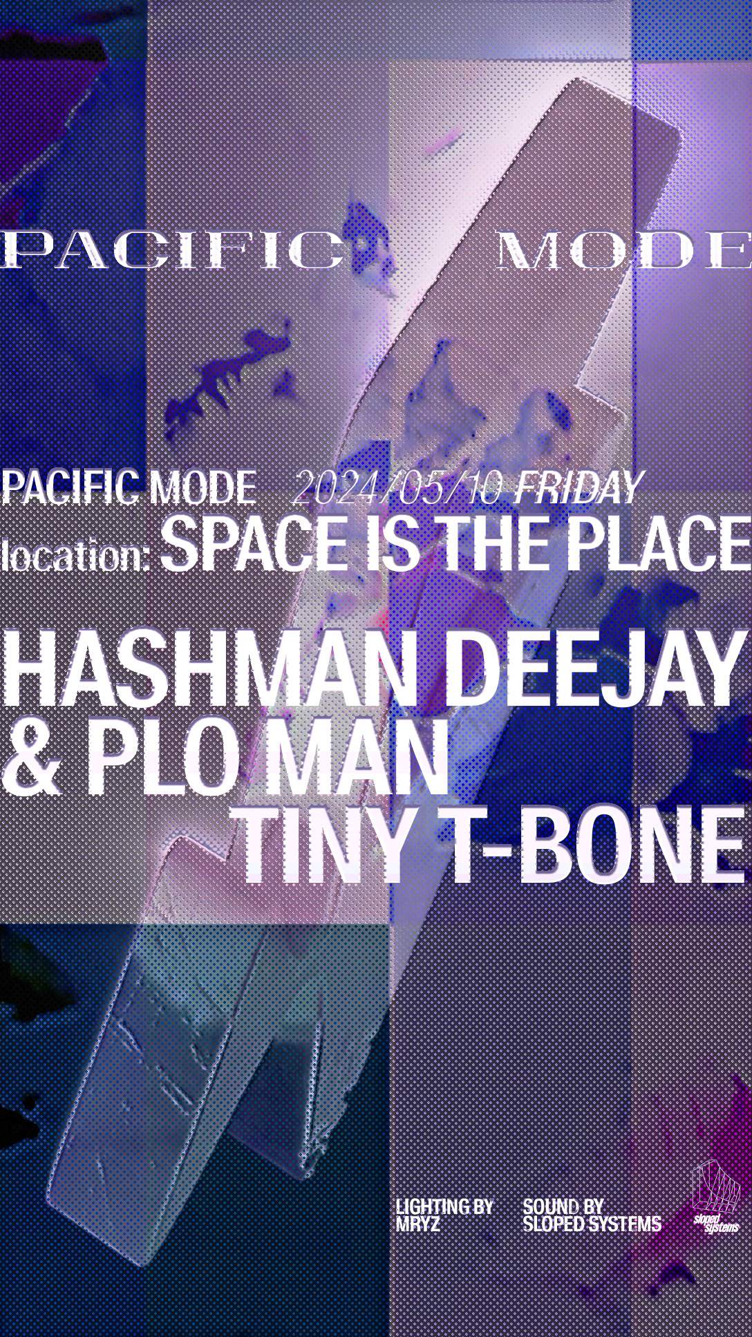 PACIFIC MODE with Hashman Deejay & PLO Man, Tiny T-Bone - フライヤー表