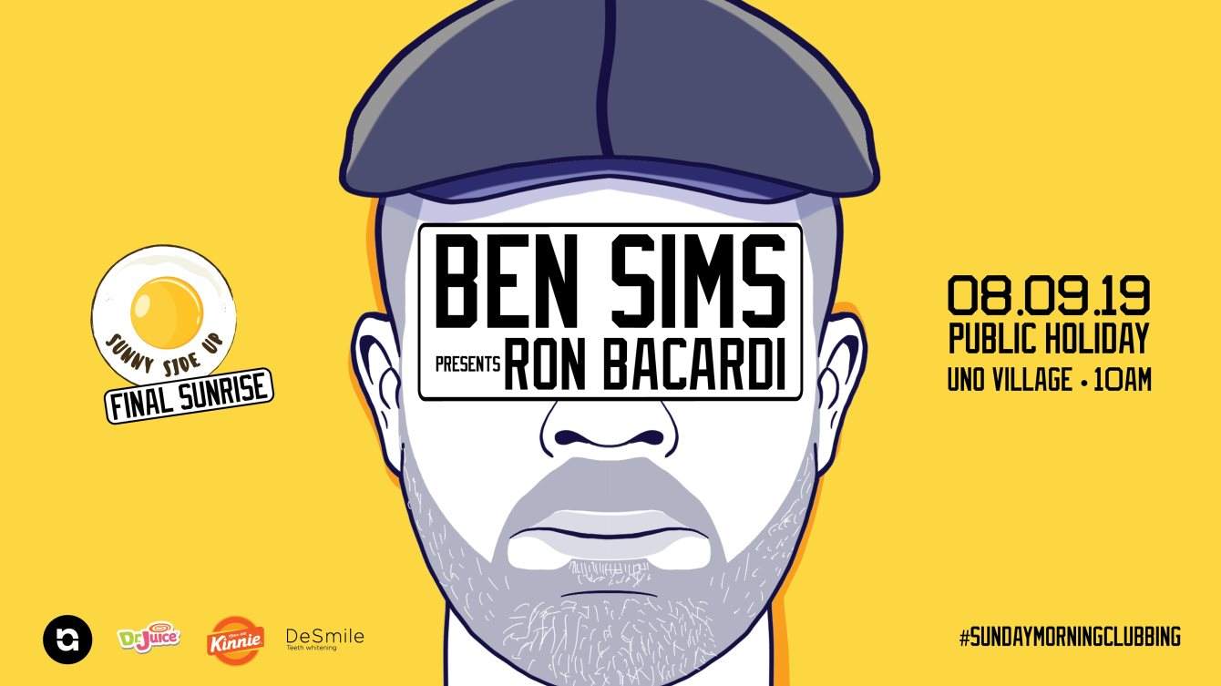 Ben Sims Pres. Ron Bacardi // Sunny Side Up Summer Closing 2019 - Página frontal