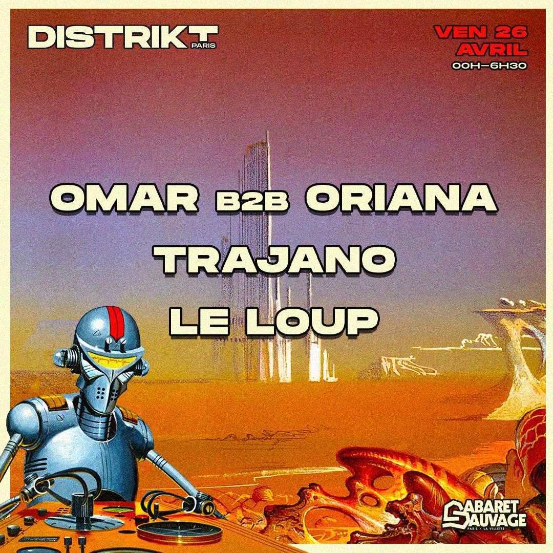 Distrikt Paris with Omar b2b Oriana, Trajano, Le Loup - フライヤー表