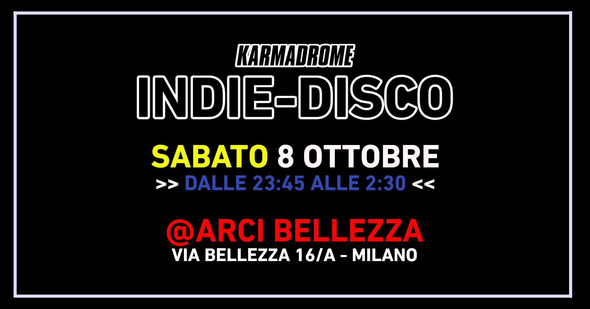 Karmadrome: Indie-Disco at Arci Bellezza, Milan