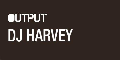 DJ Harvey (Open to Close), Secret Circuit / Rob Paine - フライヤー表