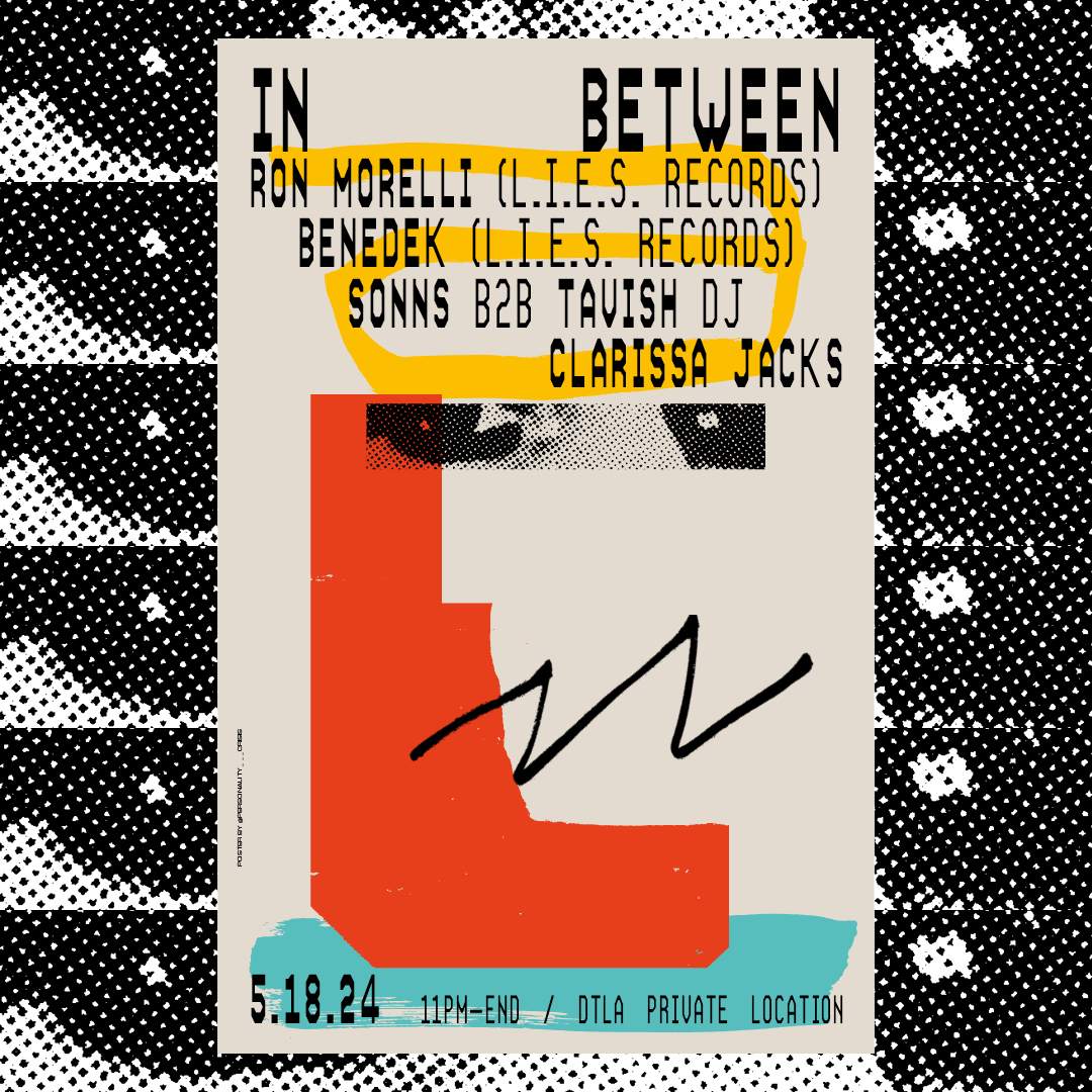 In Between: Ron Morelli (L.I.E.S. Records) & Friends - フライヤー表