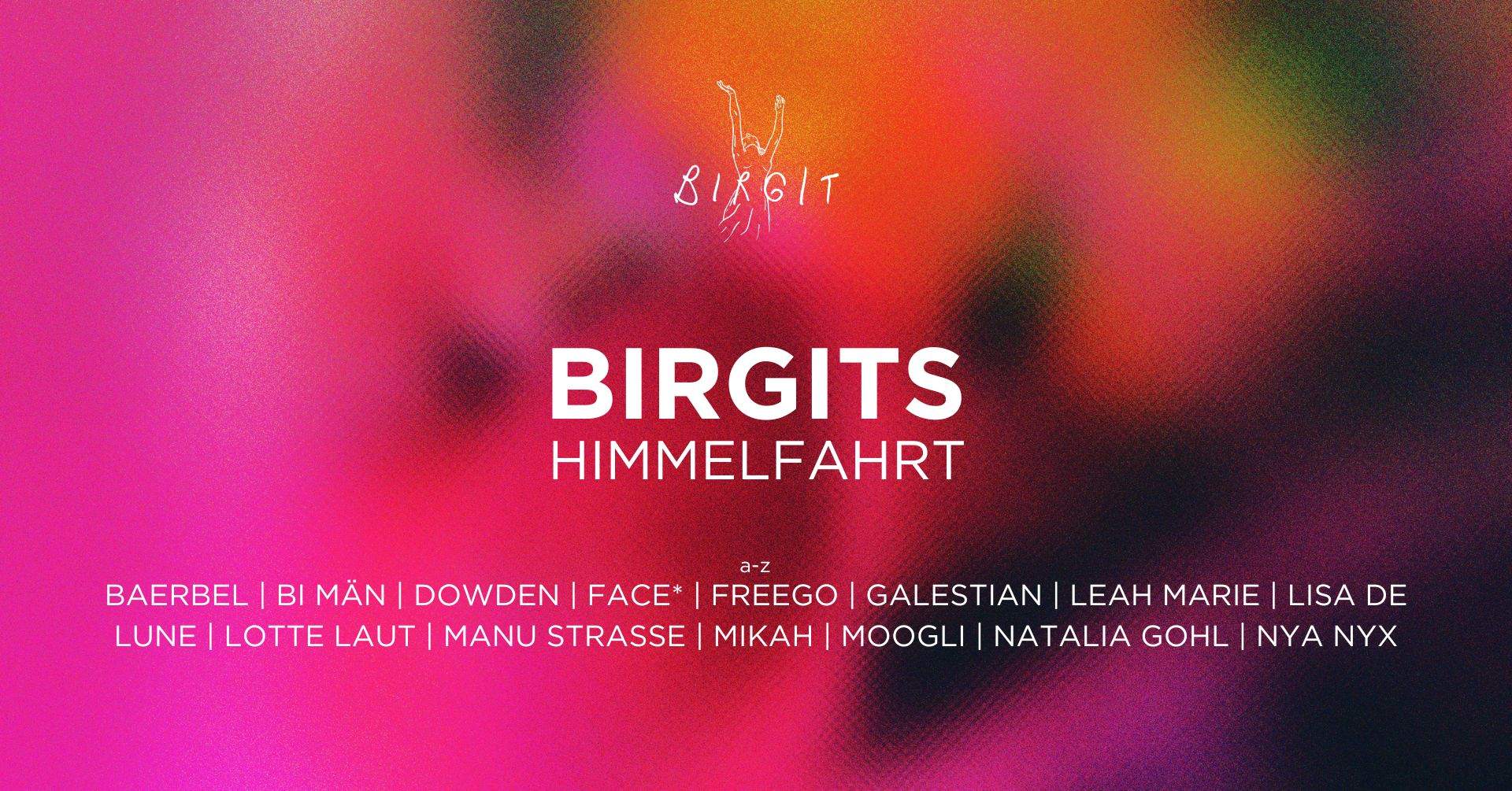 Birgits Himmelfahrt with Manu Strasse, Galestian, Dowden, MOOGLI, MikAH, Baerbel, face* - フライヤー表