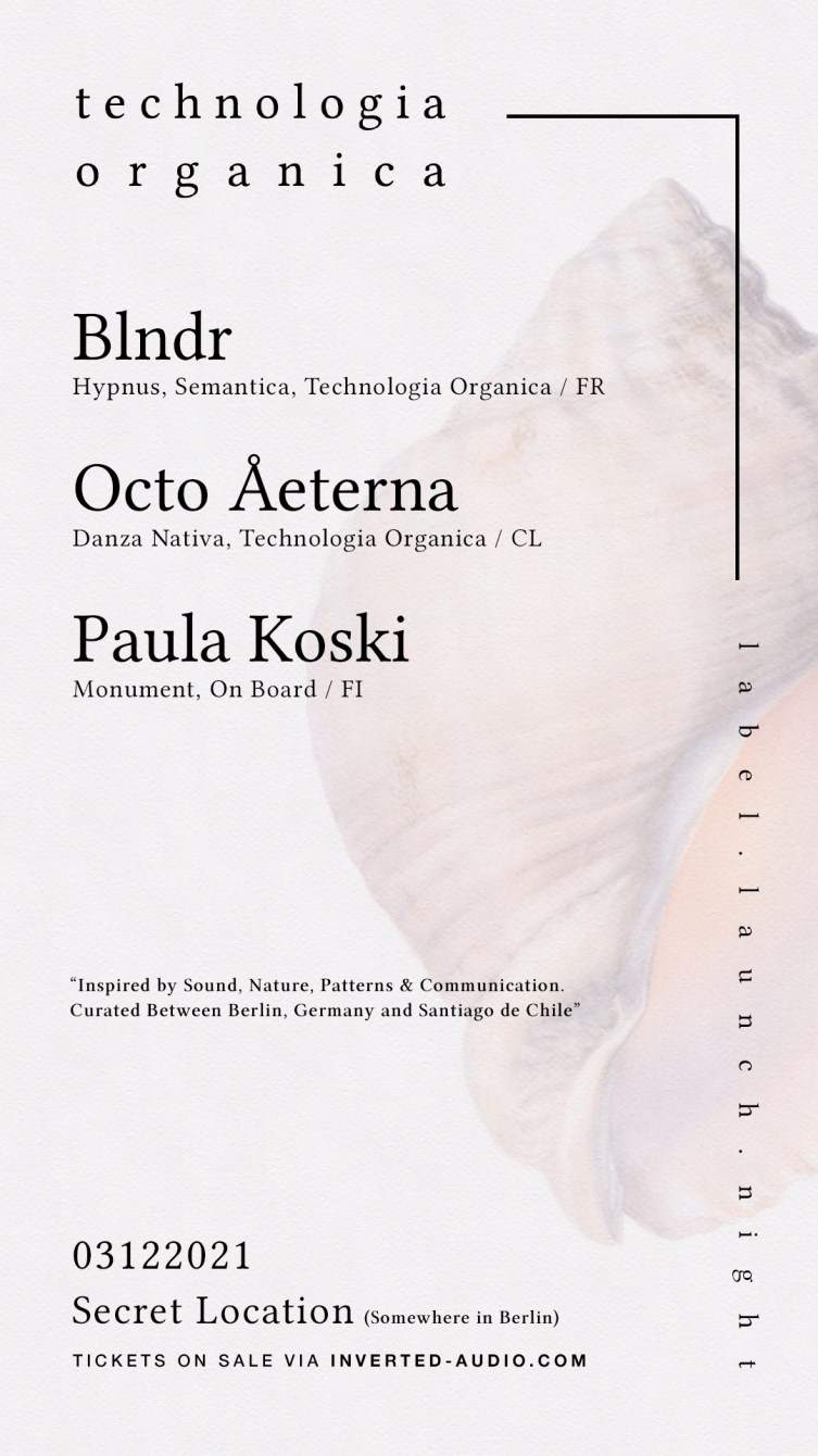 Technologia Organica Label Launch Night: BLNDR, Paula Koski, Octo Åeterna - Página frontal