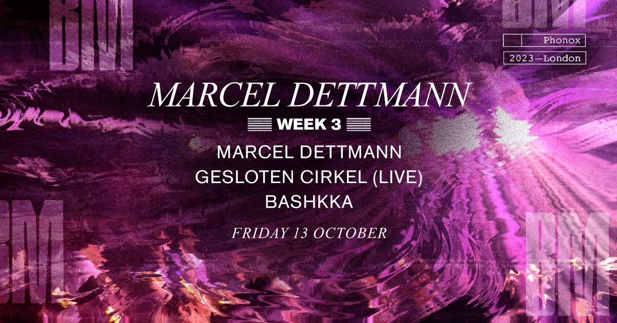 Marcel Dettmann, Gesloten Cirkel, Bashkka [Residency Week 3 - 13th October] - Página frontal