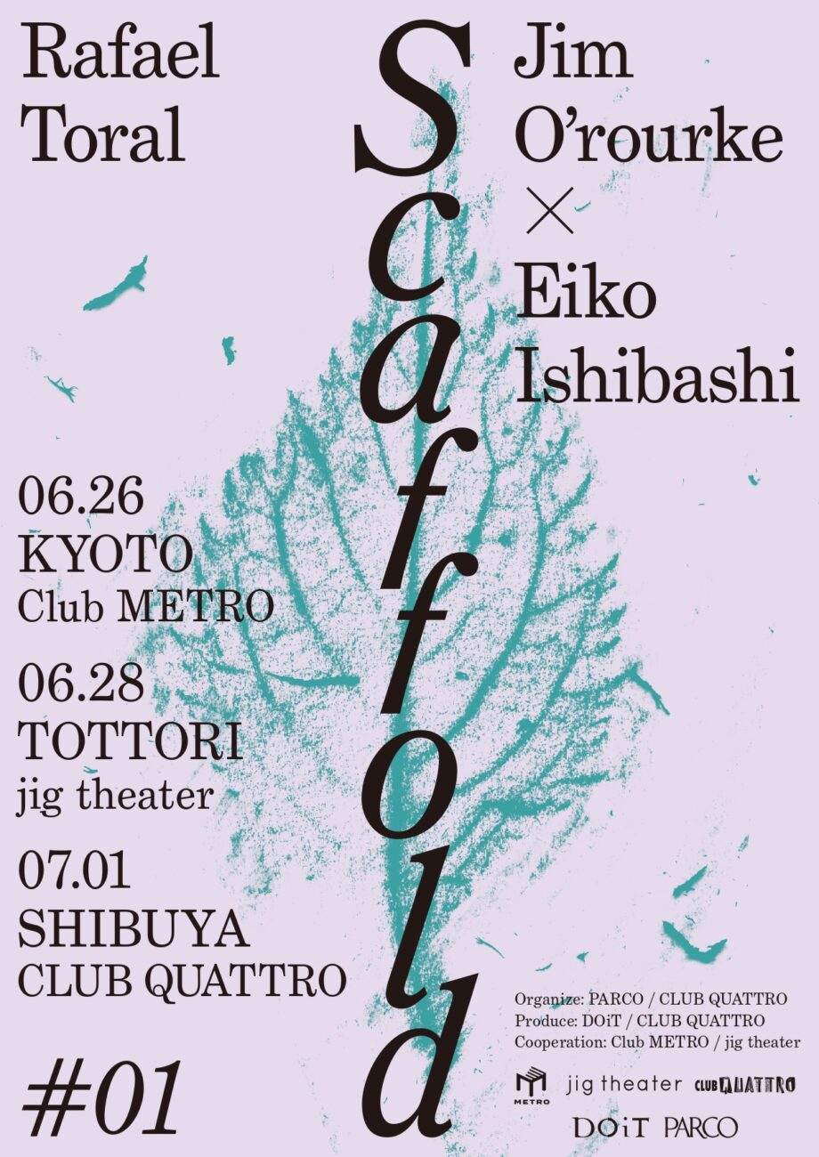 Scaffold #1』 – Rafael Toral Japan Tour 2025 feat. ジム・オルーク