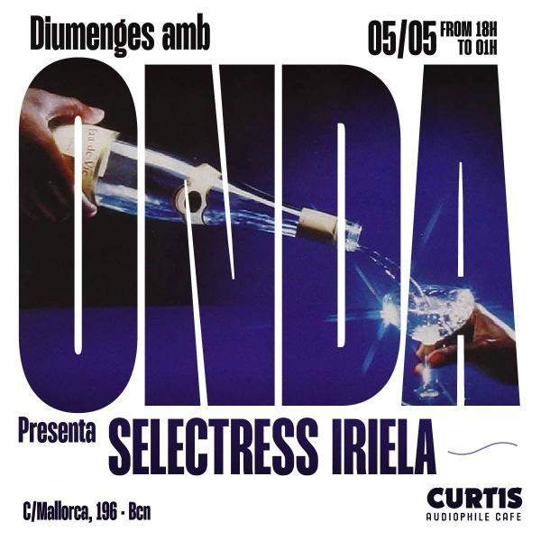 Diumenges Amb ONDA presenta Selectress Iriela - フライヤー表