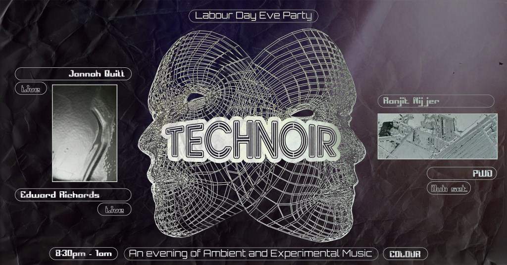 Technoir's Labour Day Eve Party - An Evening Of Ambient and Experimental Music - フライヤー表