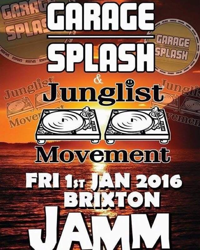 Garage Splash & Junglist Movement - Garage X Jungle @Brixton Jamm - フライヤー表