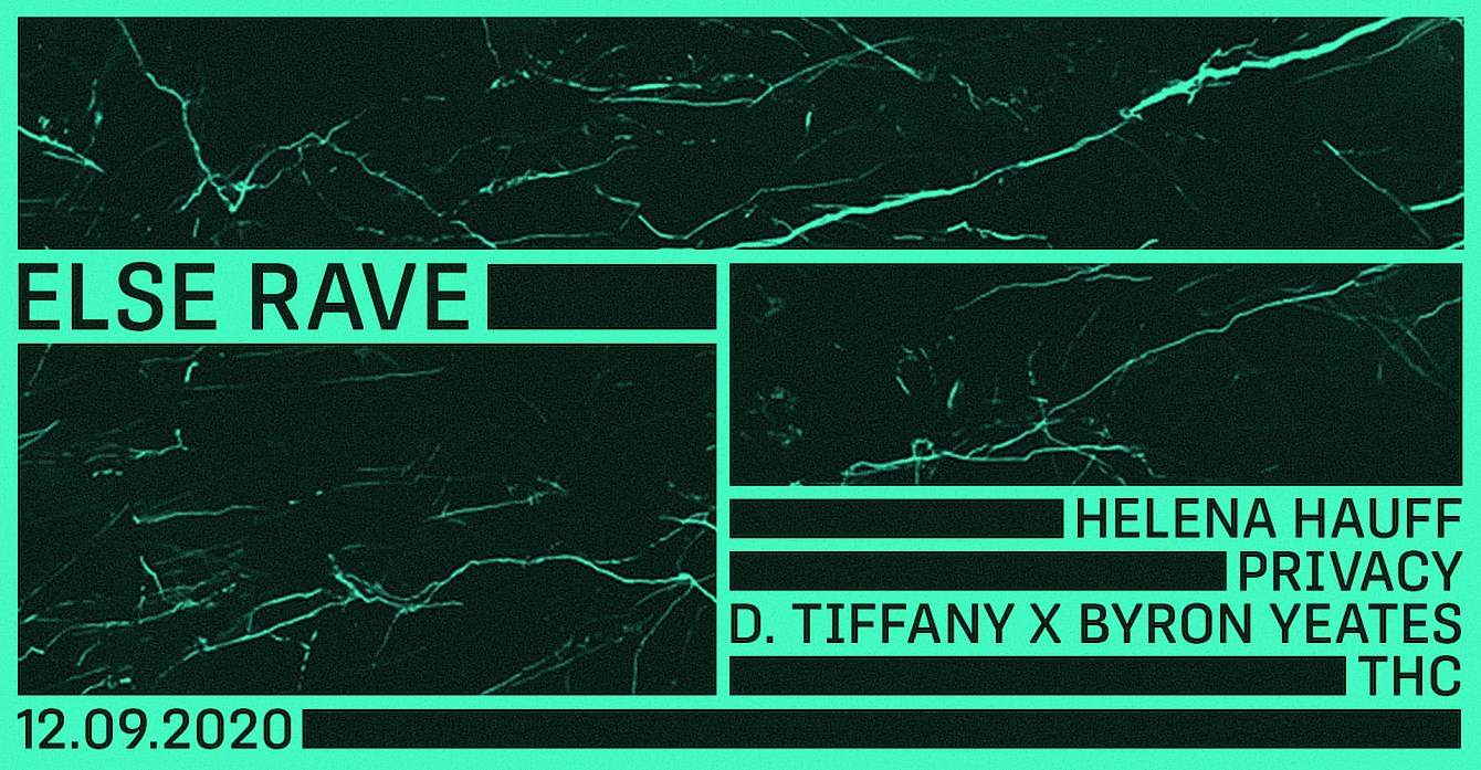 Else Rave w. Helena Hauff, Privacy, D.Tiffany & More - Página frontal