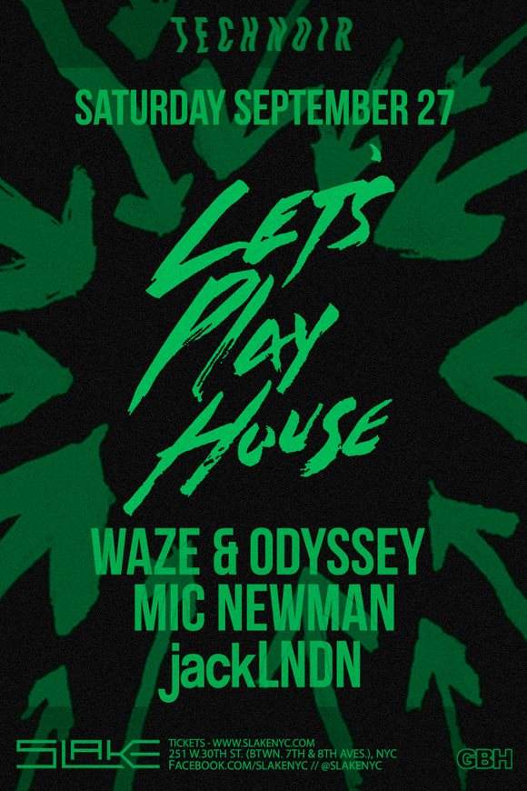Technoir presents: Let's Play House feat. Waze & Odyssey / Jacklndn / Mic Newman - フライヤー表