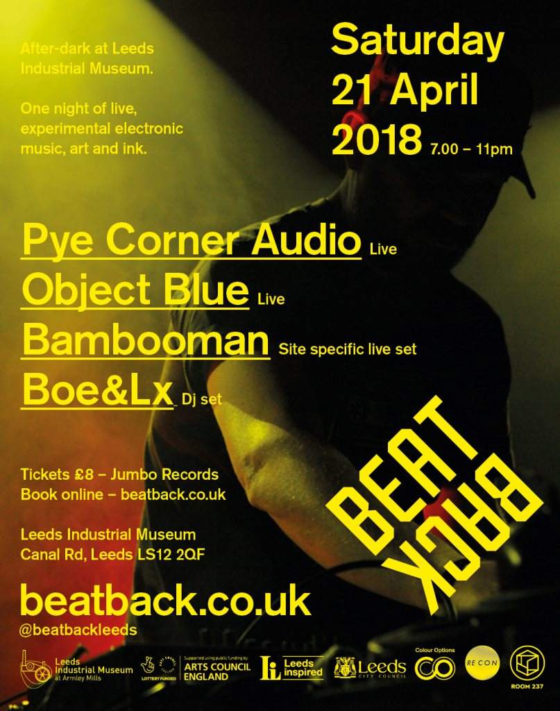 Pye Corner Audio / Object Blue / Bambooman - Beatback - Leeds - フライヤー表