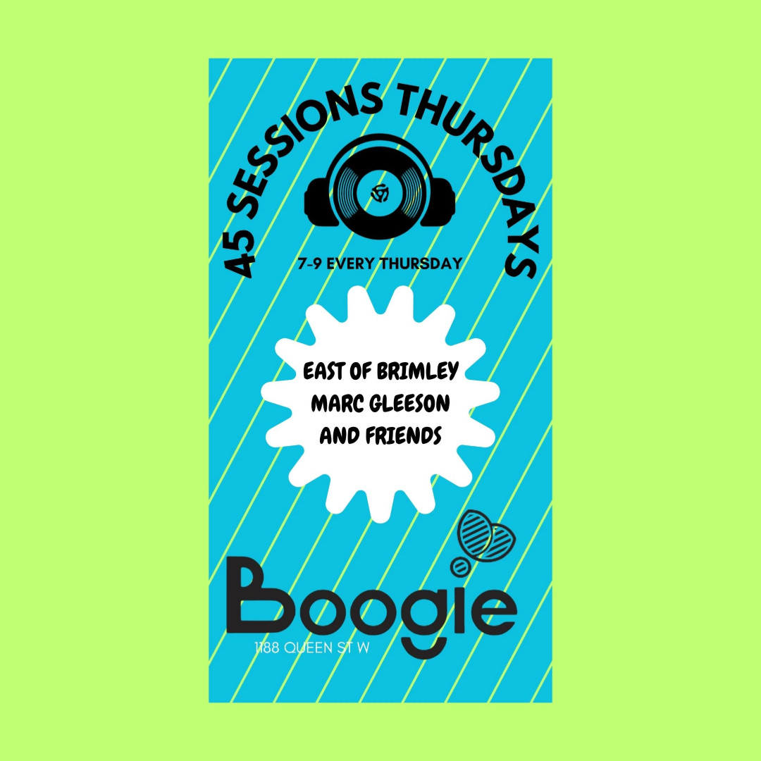 45s Session Thursdays with Marc Gleeson & Friends at Boogie, Toronto