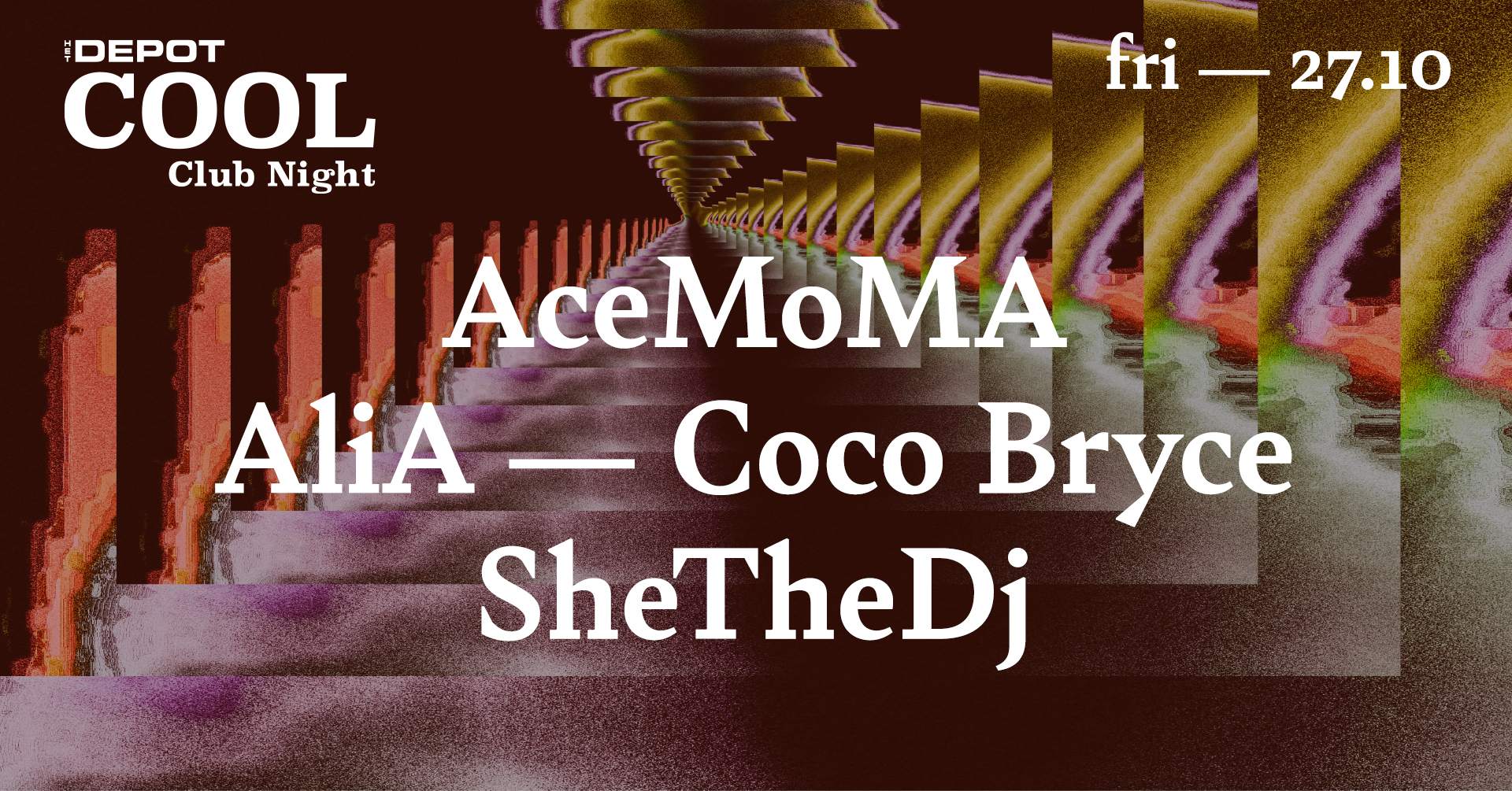 COOL Club Night w/ AceMoMa, Alia, Coco Bryce & SheTheDj / Het Depot - フライヤー表