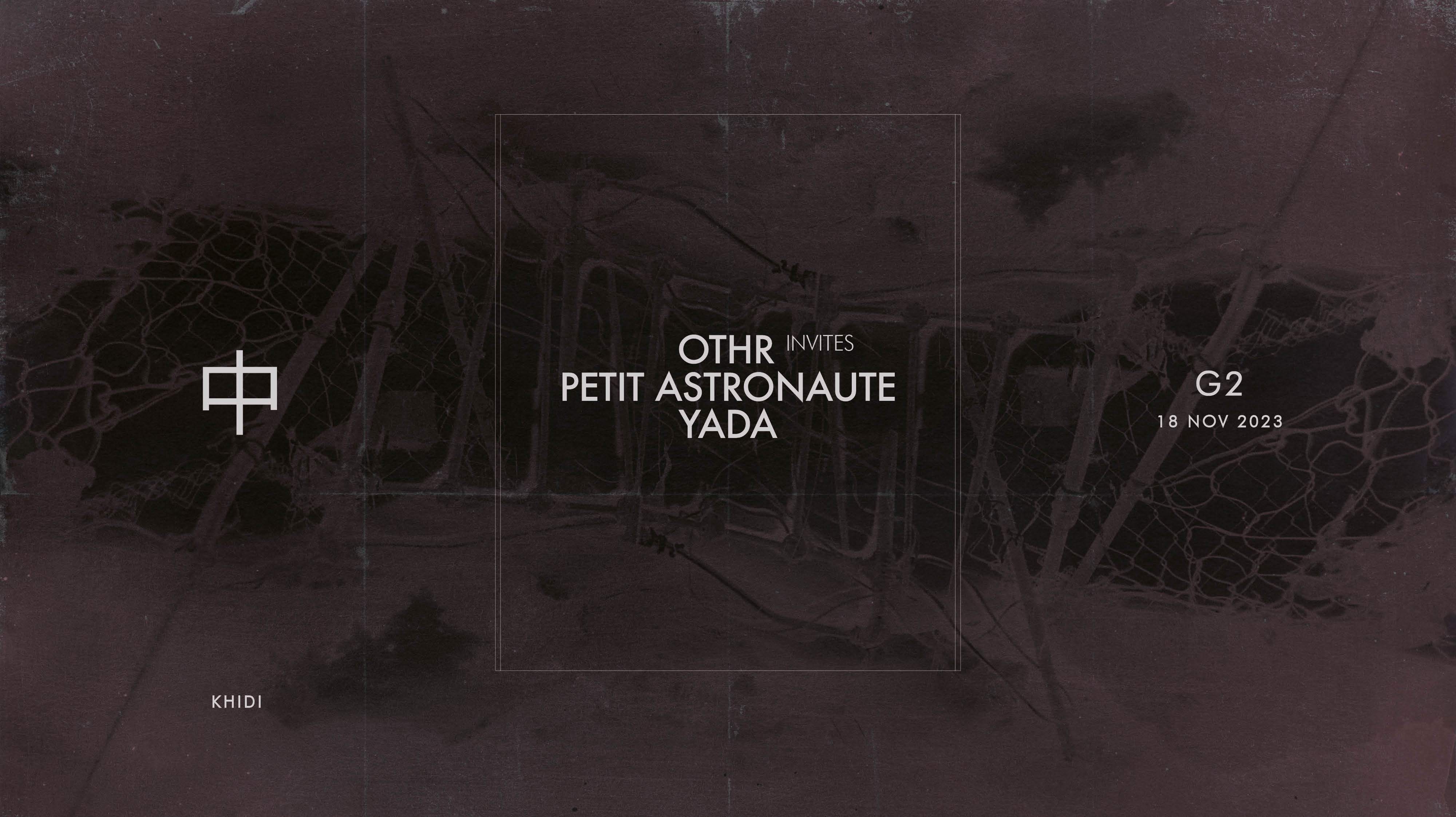 KHIDI 中 G2: OTHR ❚ Petit Astronaute ❚ YADA - フライヤー表