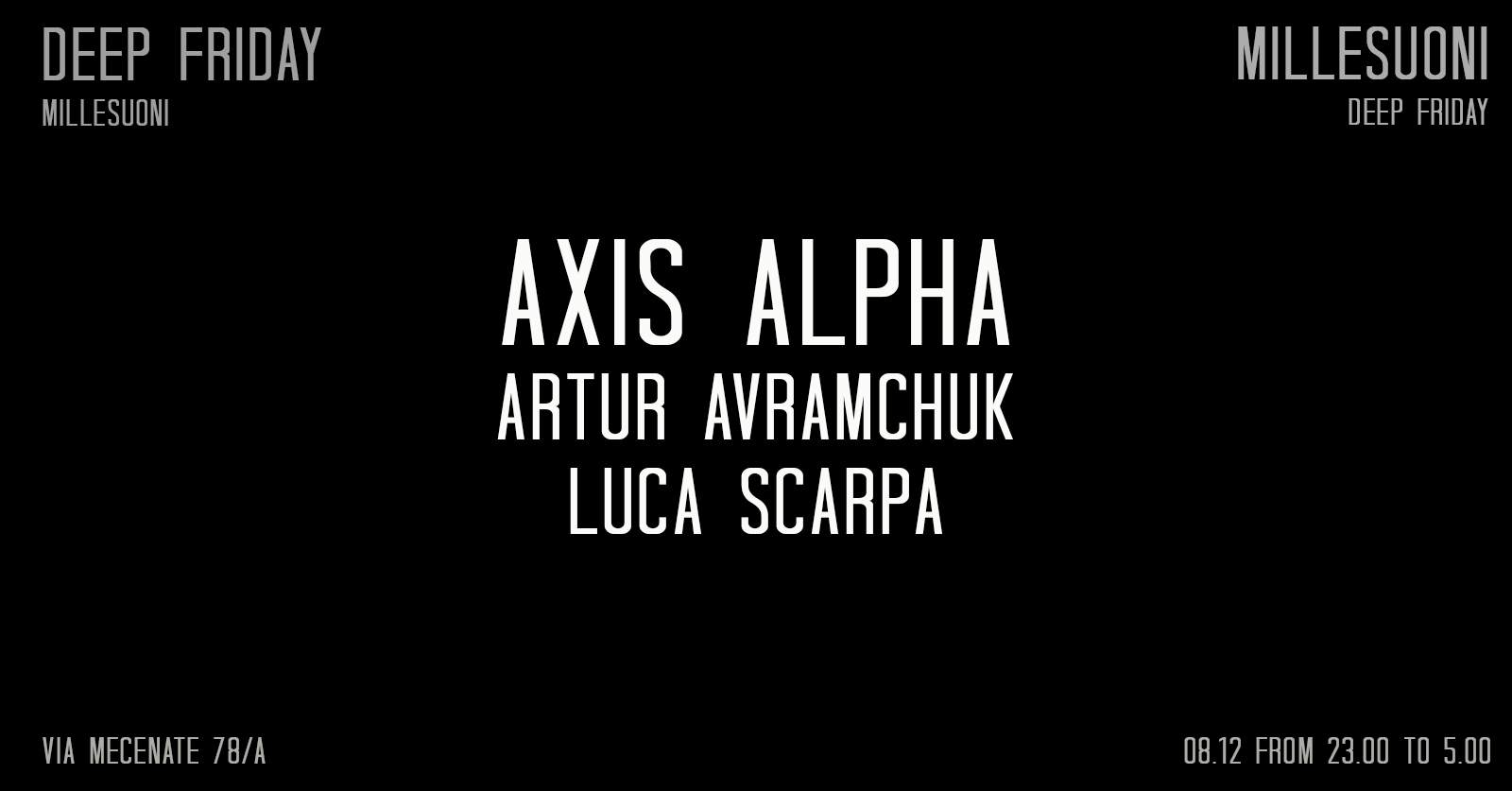 Millesuoni: Deep Friday with Axis Alpha at TBA - Via mecenate 78/A, Milan