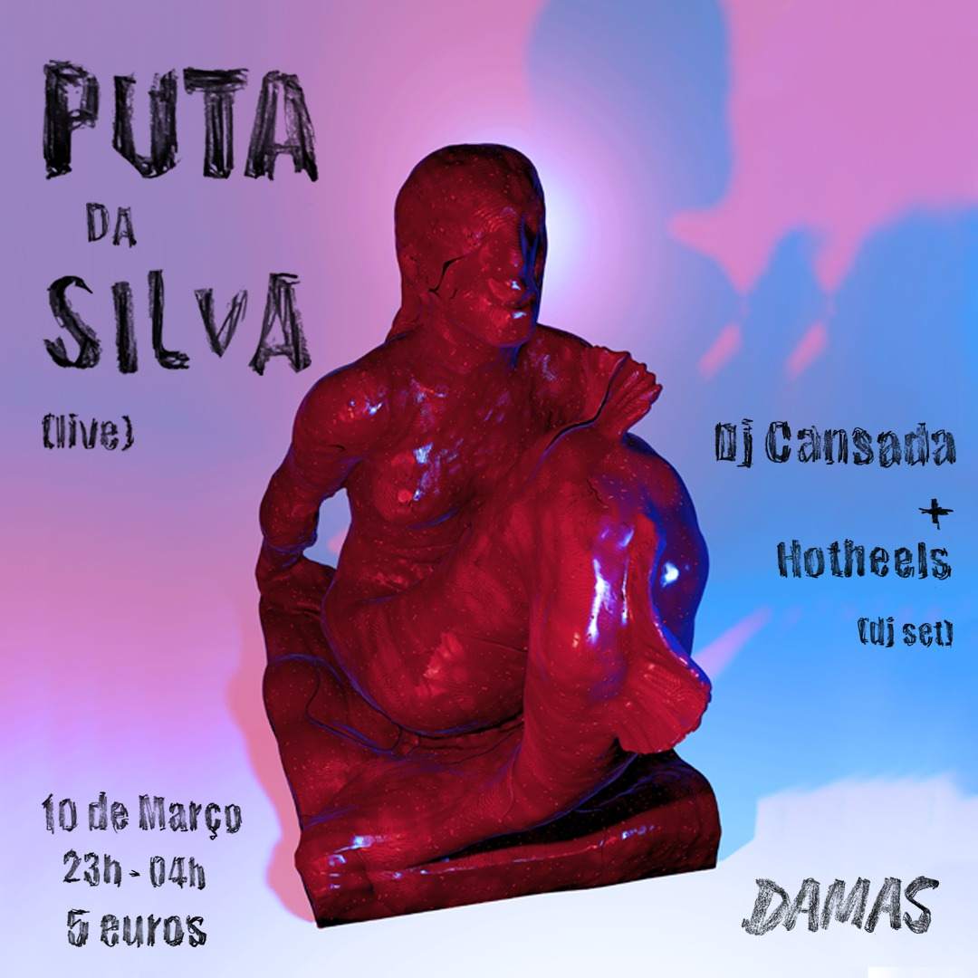 Puta da Silva + DJ Cansada & Hot Heels at Damas, Lisbon