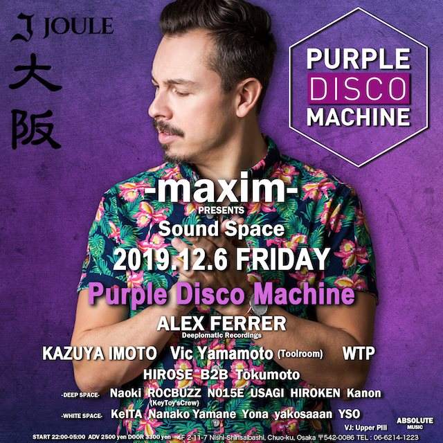 Maxim - presents Sound Space with Purple Disco Machine at Joule, Osaka