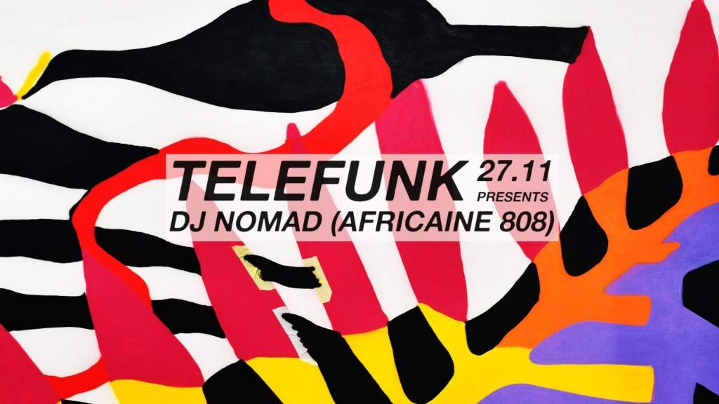 Telefunk presents Dj Nomad (Africaine 808) - フライヤー表