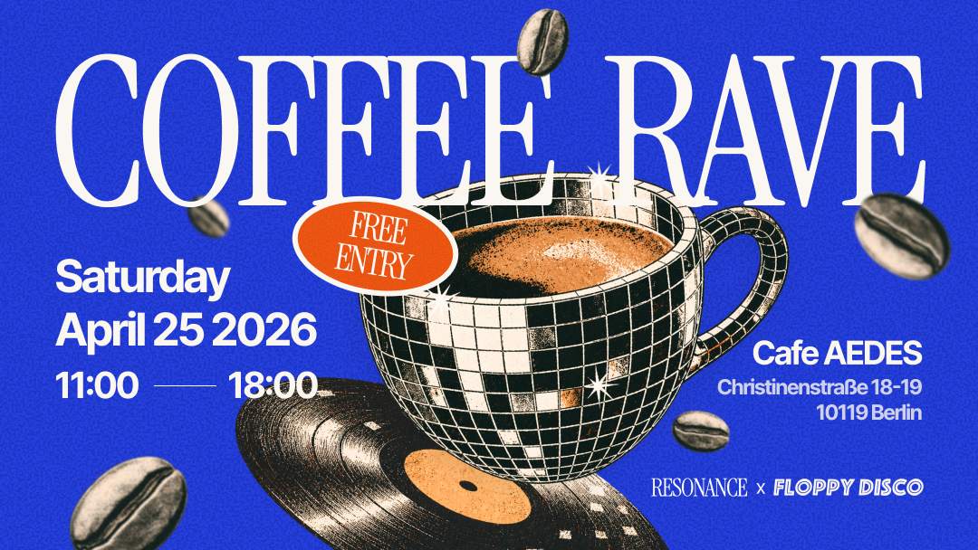 COFFEE RAVE - DaylightーBeans & Boogie bei Aedes Bar, Berlin