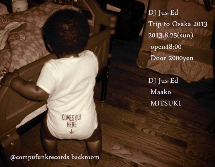 DJ Jus-Ed Trip to Osaka 2013 - フライヤー表