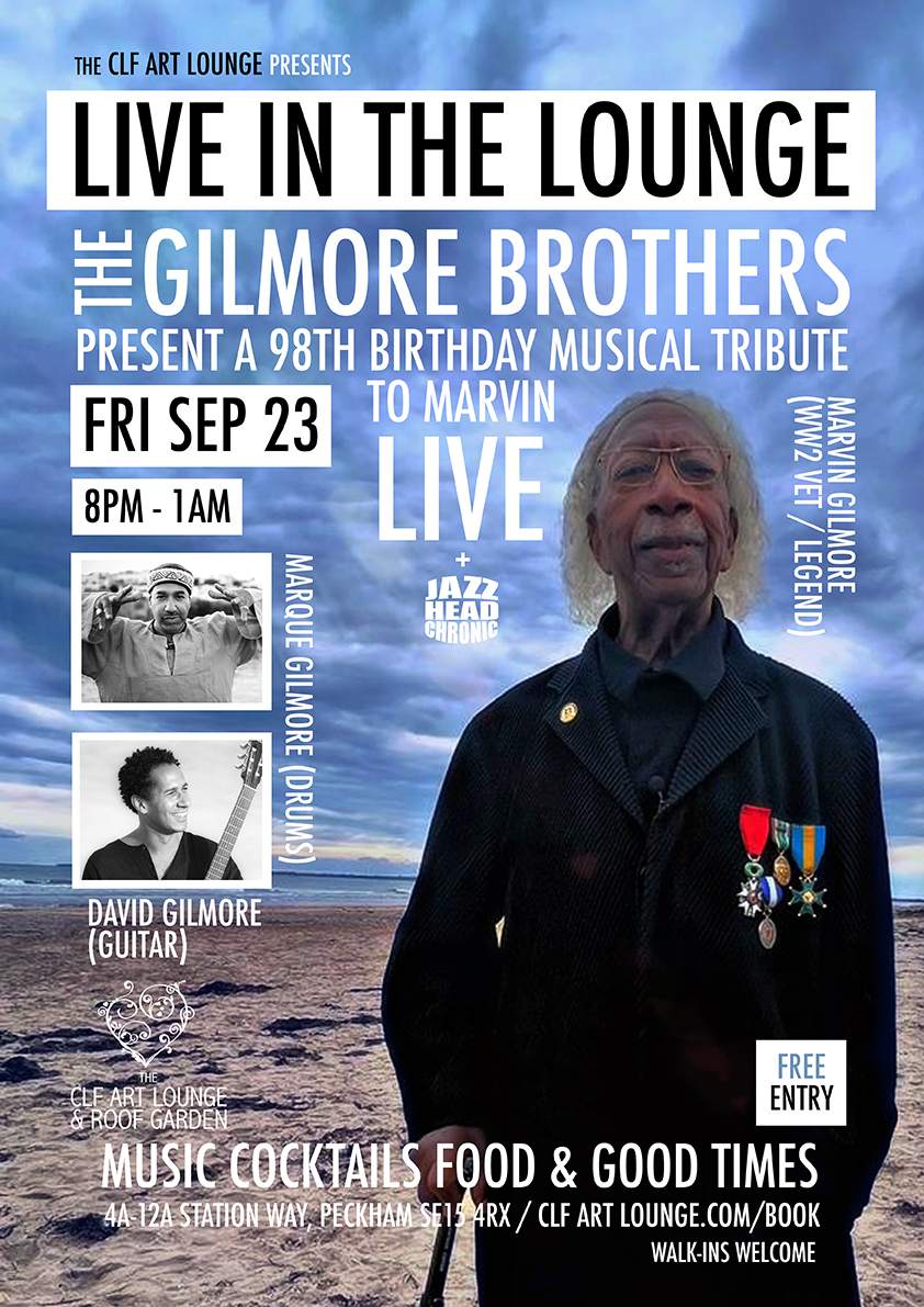 The Gilmore Brothers present a 98th Birthday Tribute to Marvin Gilmore -  Live In The Lounge at CLF Art Lounge & Roof Garden, London