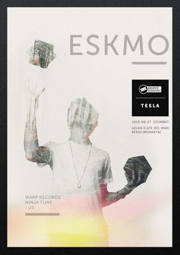Tesla & Budapest Essentials present Eskmo - フライヤー表