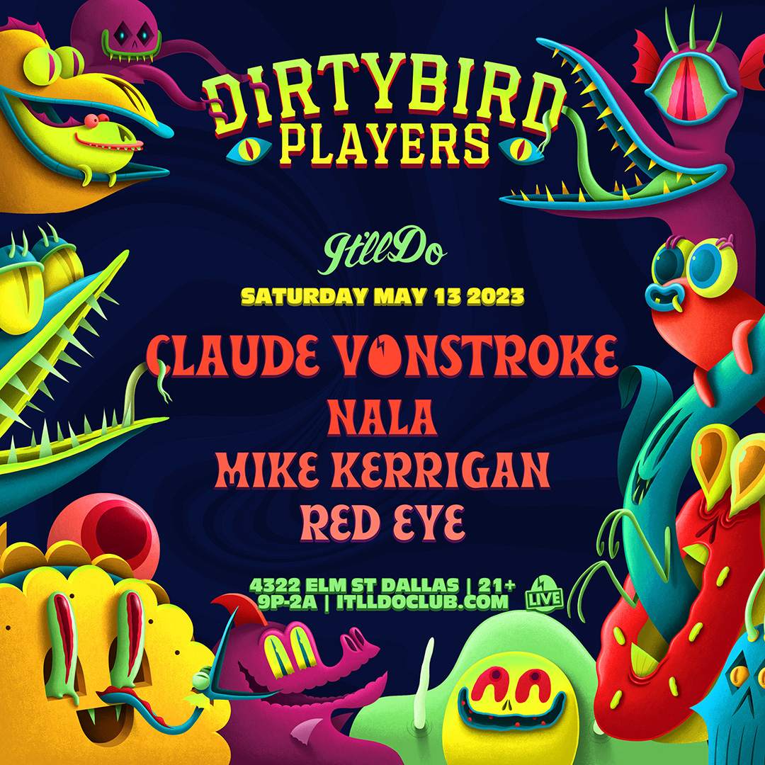 Claude VonStroke & The Dirtybird Players at It'll Do, Dallas/Fort Worth