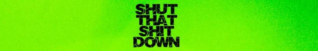 Shut That S**t Down Feat. Grooverider, Mampi Swift, Krust - Página frontal