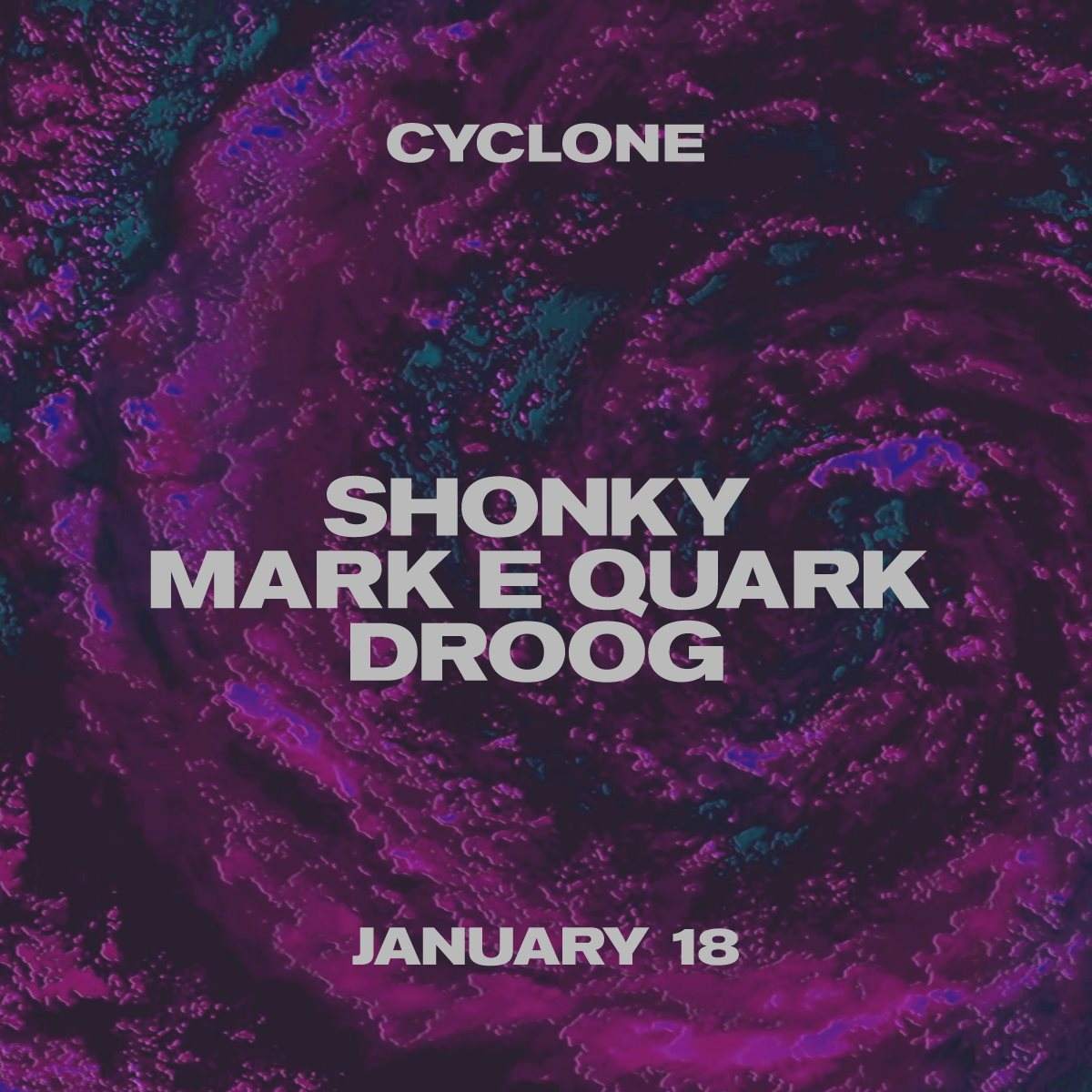 Cyclone: Shonky, Mark E Quark & Droog - フライヤー表