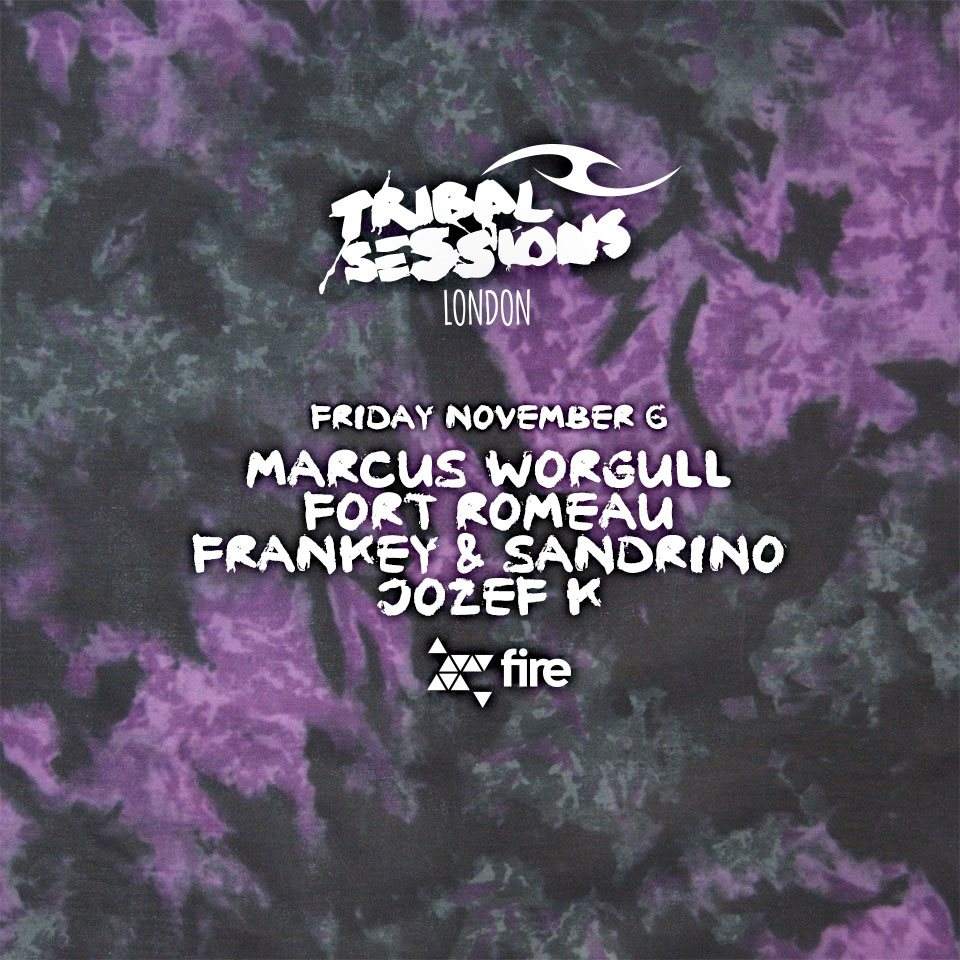 Tribal Sessions London with Marcus Worgull, Fort Romeau, Frankey & Sandrino & More - フライヤー表
