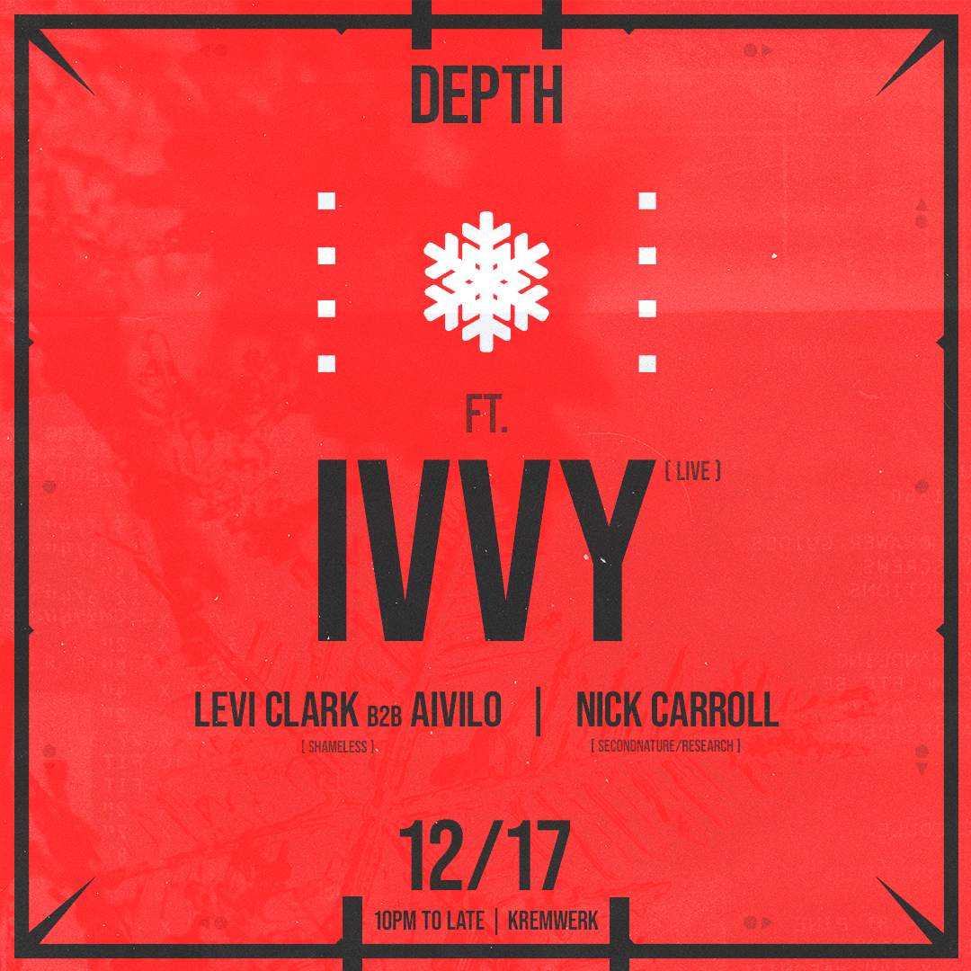 Depth Ft IVVY Aivilo b2b Levi Clark Nick Carroll at Kremwerk